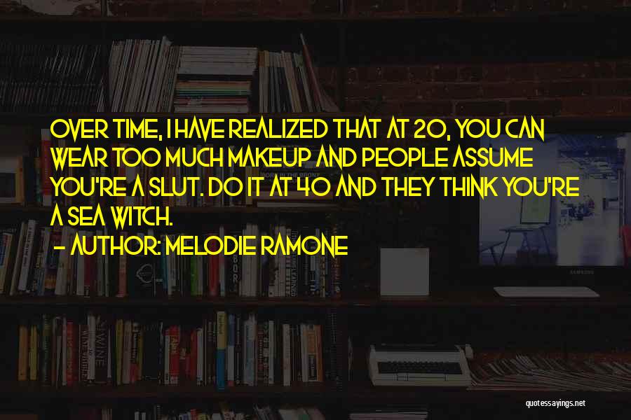 40 And Over Quotes By Melodie Ramone