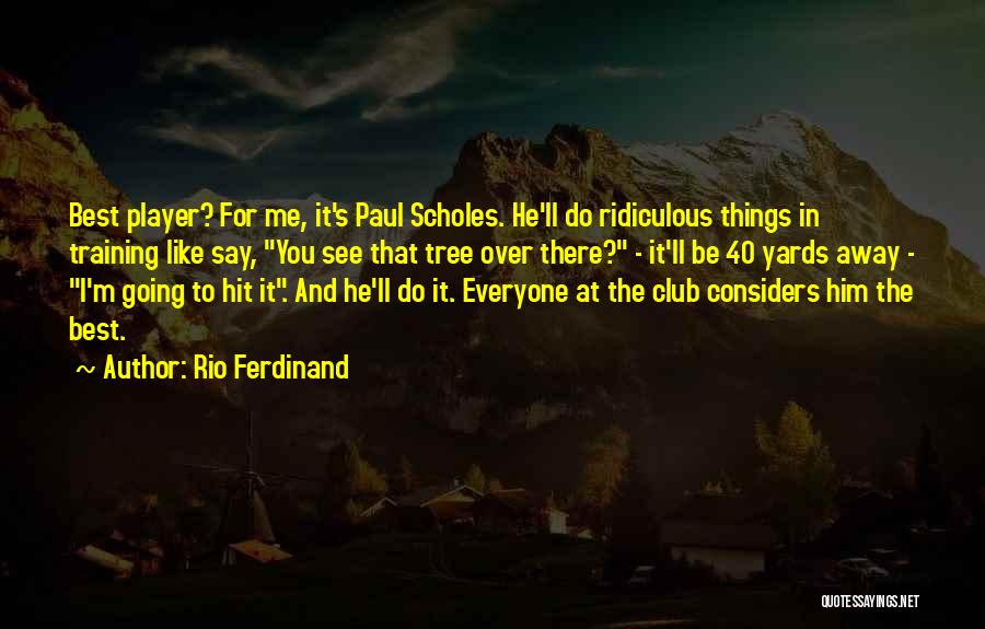 40 And Over Quotes By Rio Ferdinand