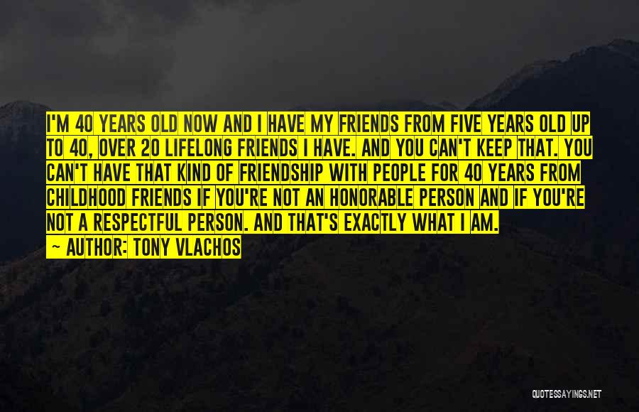 40 And Over Quotes By Tony Vlachos