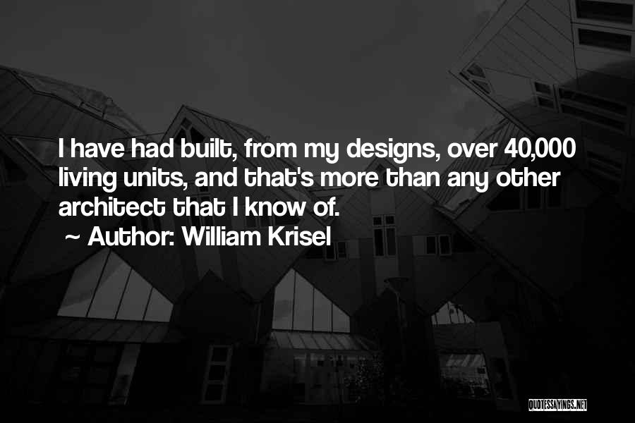 40 And Over Quotes By William Krisel