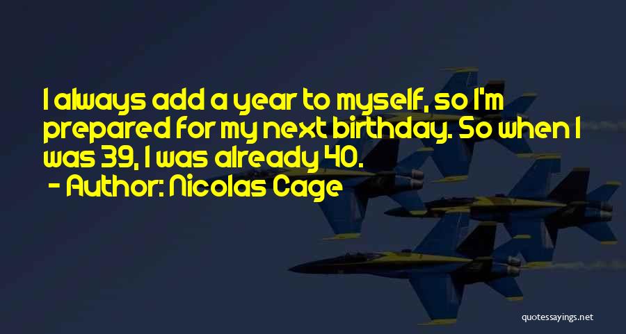 40 Birthday Quotes By Nicolas Cage