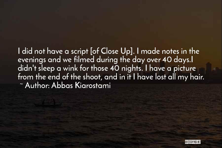 40 Days And Nights Quotes By Abbas Kiarostami