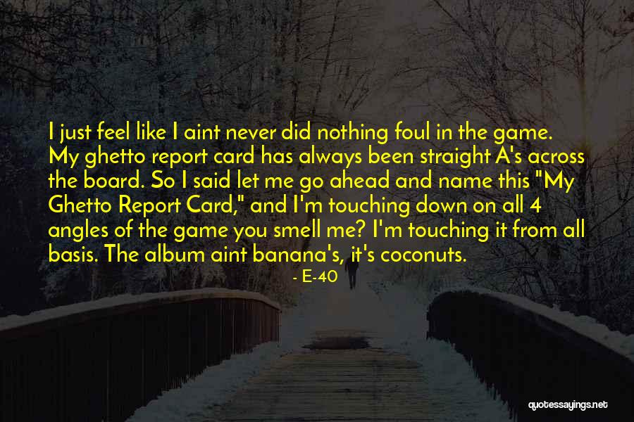 40 Let Quotes By E-40 40 Let Quotes By E-40