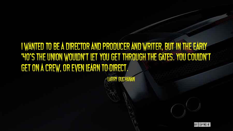 40 Let Quotes By Larry Buchanan 40 Let Quotes By Larry Buchanan