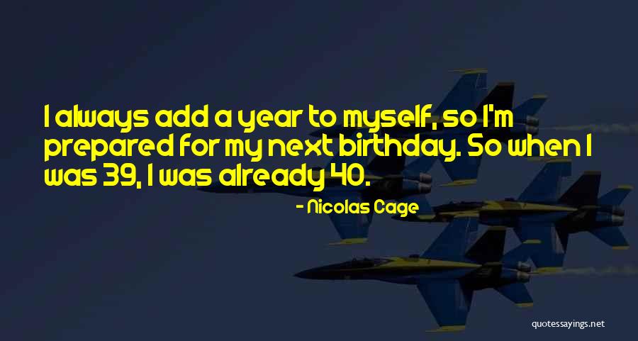 40 Year Birthday Quotes By Nicolas Cage