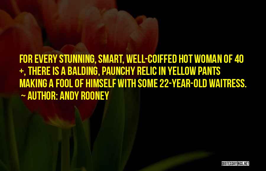 40 Year Old Quotes By Andy Rooney