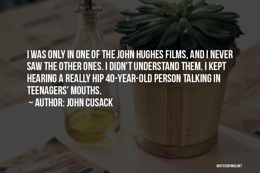 40 Year Old Quotes By John Cusack