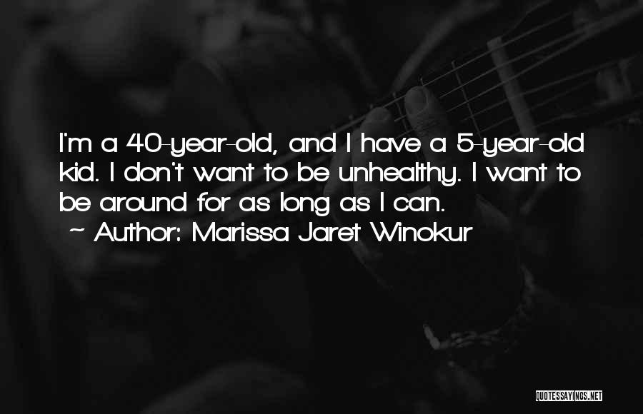 40 Year Old Quotes By Marissa Jaret Winokur