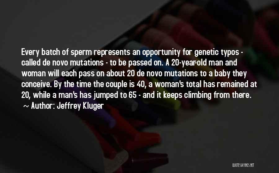 40 Year Old Woman Quotes By Jeffrey Kluger