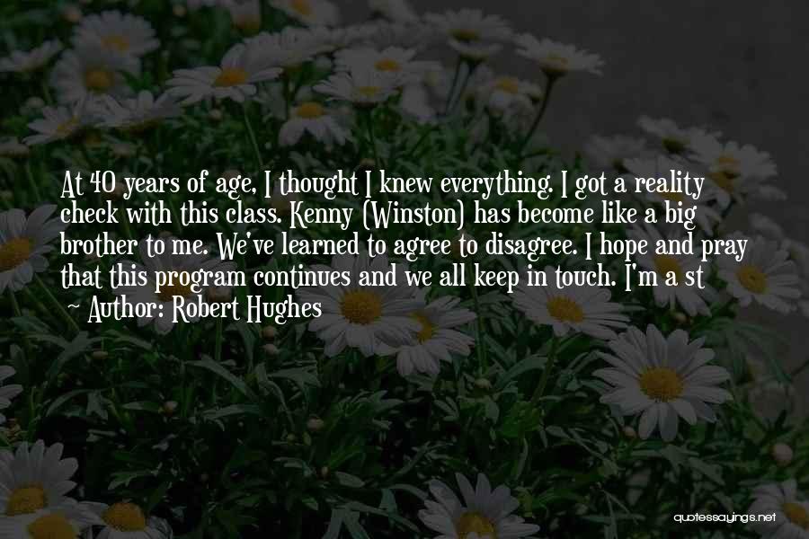 40 Years Age Quotes By Robert Hughes