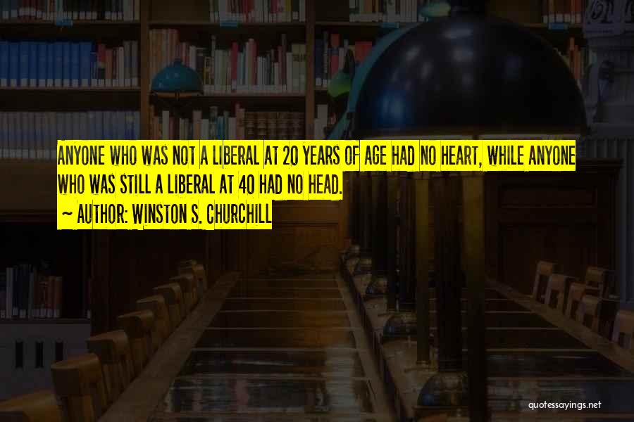 40 Years Age Quotes By Winston S. Churchill