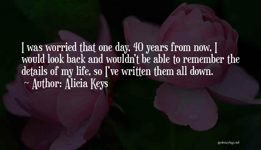 40 Years From Now Quotes By Alicia Keys