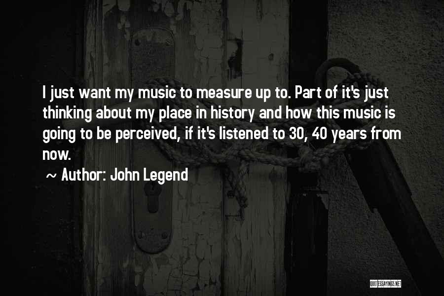 40 Years From Now Quotes By John Legend