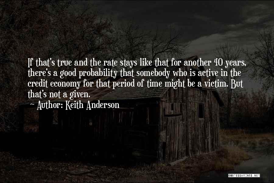 40 Years From Now Quotes By Keith Anderson