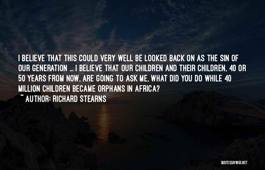 40 Years From Now Quotes By Richard Stearns