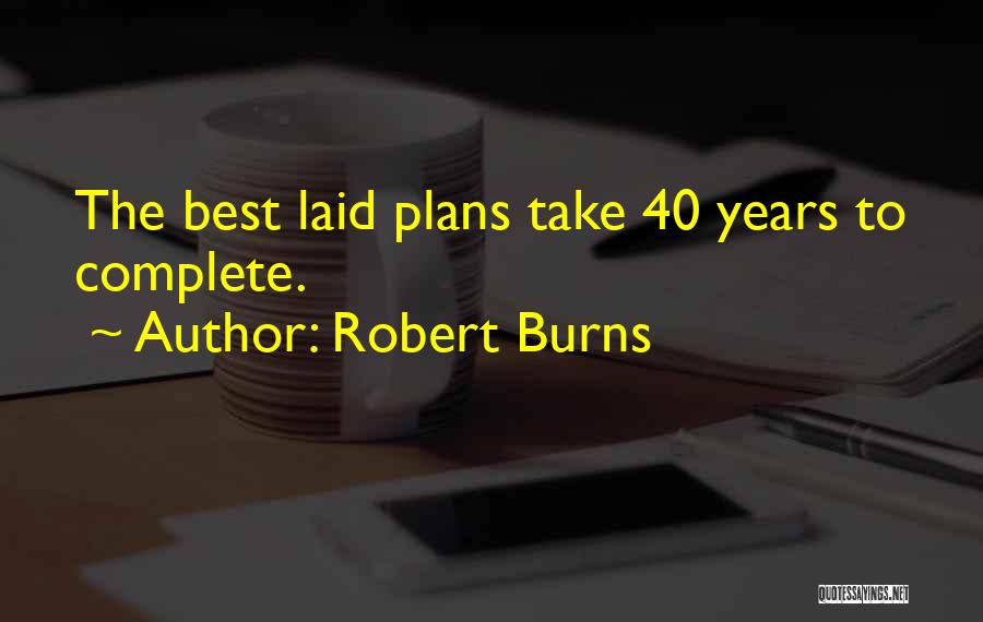 40 Years From Now Quotes By Robert Burns