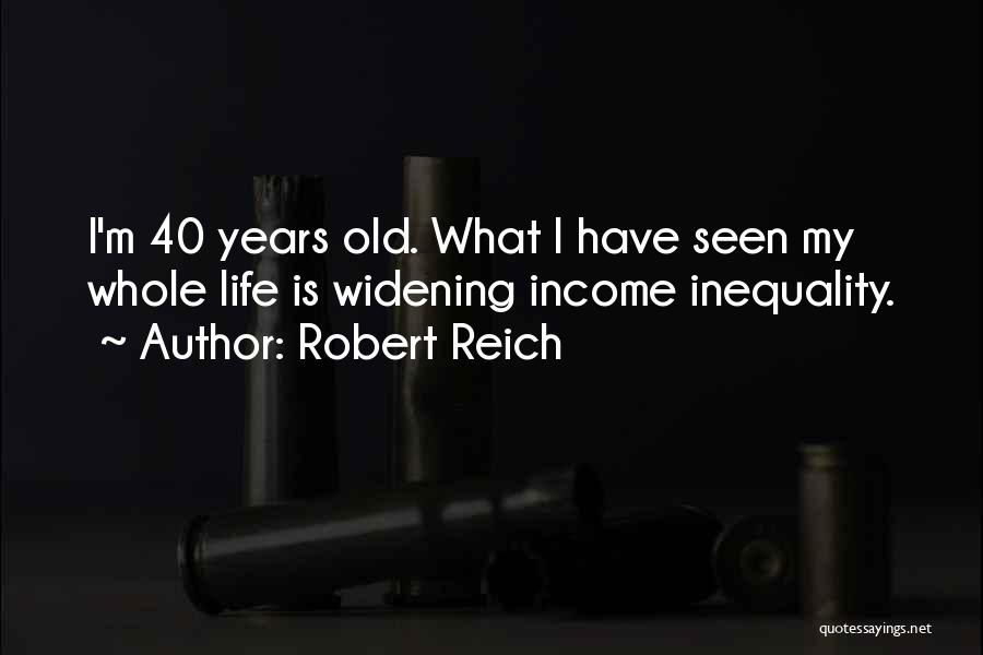40 Years From Now Quotes By Robert Reich