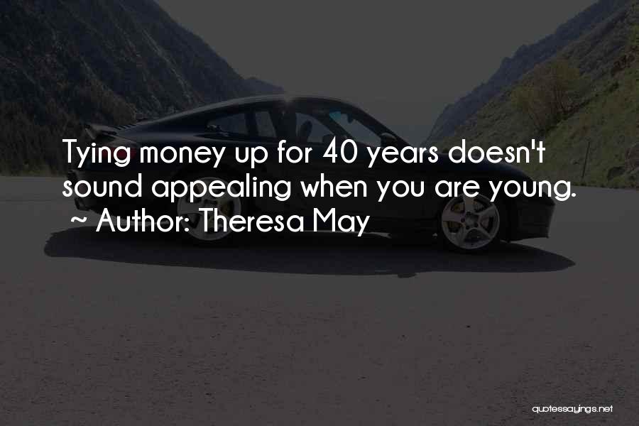 40 Years From Now Quotes By Theresa May