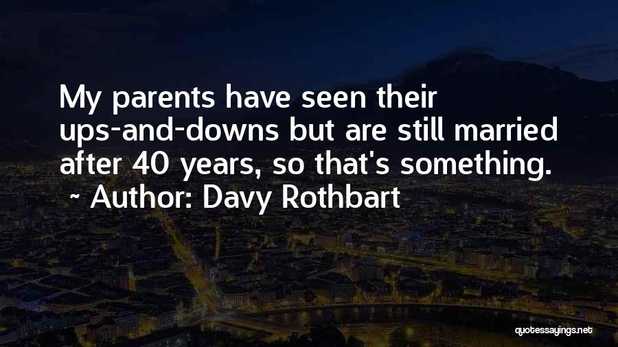 40 Years Married Quotes By Davy Rothbart