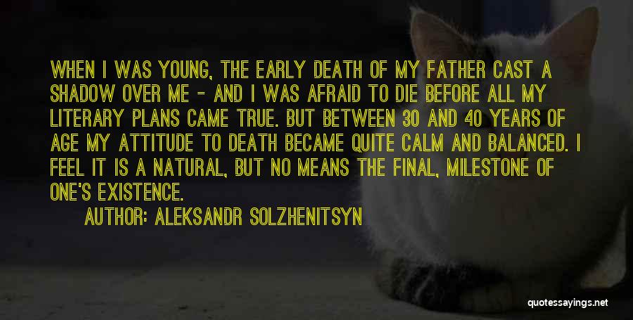40 Years Of Age Quotes By Aleksandr Solzhenitsyn