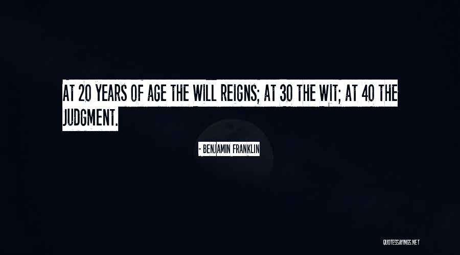 40 Years Of Age Quotes By Benjamin Franklin 40 Years Of Age Quotes By Benjamin Franklin