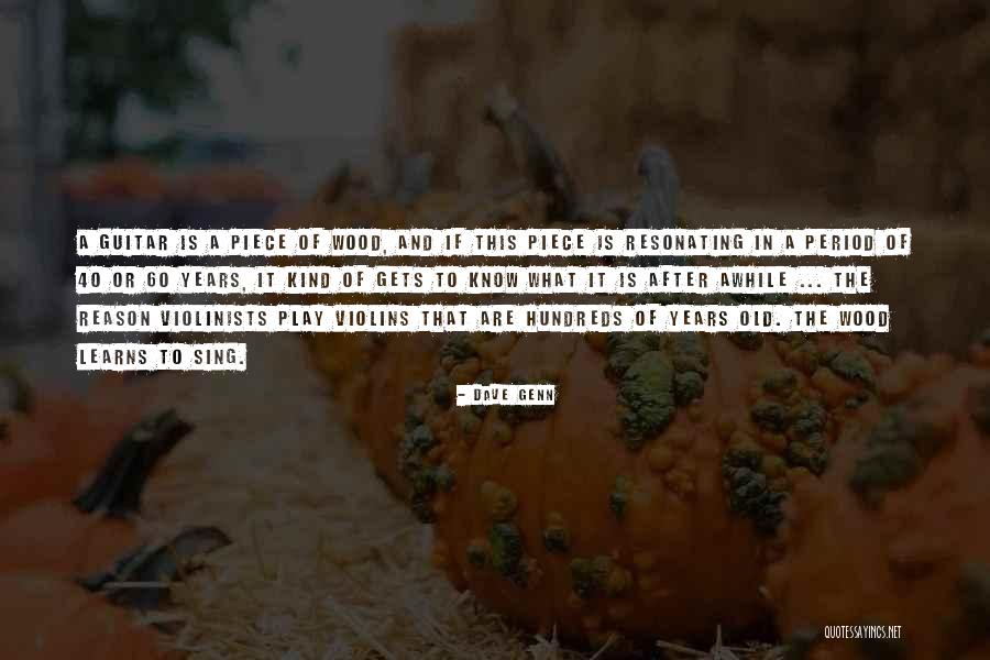 40 Years Old Quotes By Dave Genn 40 Years Old Quotes By Dave Genn