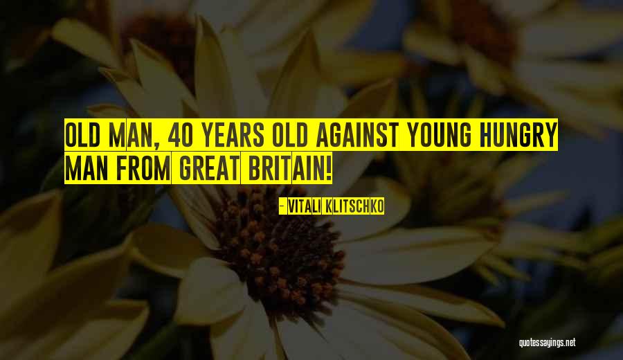 40 Years Old Quotes By Vitali Klitschko 40 Years Old Quotes By Vitali Klitschko