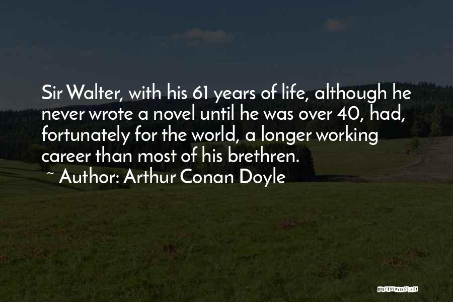 40 Years Quotes By Arthur Conan Doyle