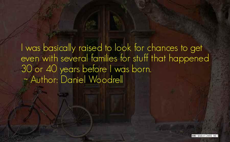 40 Years Quotes By Daniel Woodrell