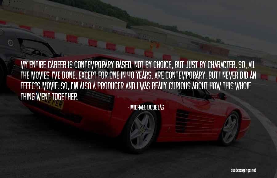 40 Years Quotes By Michael Douglas 40 Years Quotes By Michael Douglas
