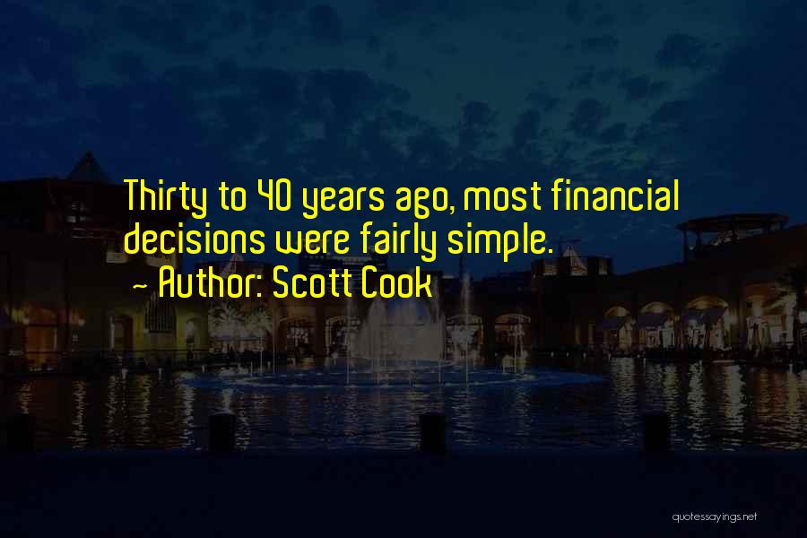 40 Years Quotes By Scott Cook