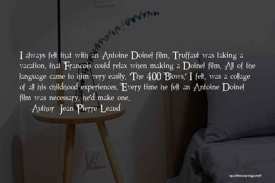 400 Blows Film Quotes By Jean-Pierre Leaud