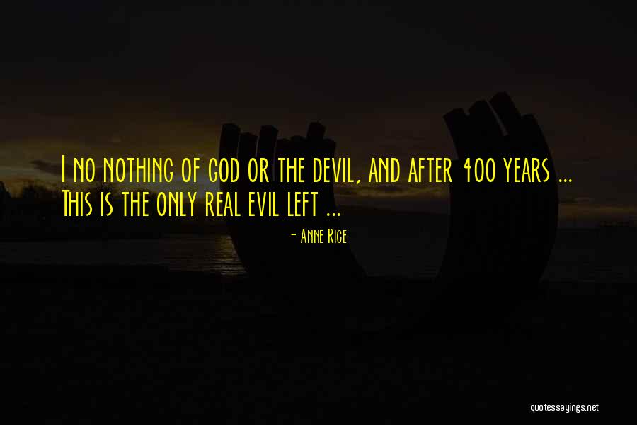 400 Years Quotes By Anne Rice 400 Years Quotes By Anne Rice