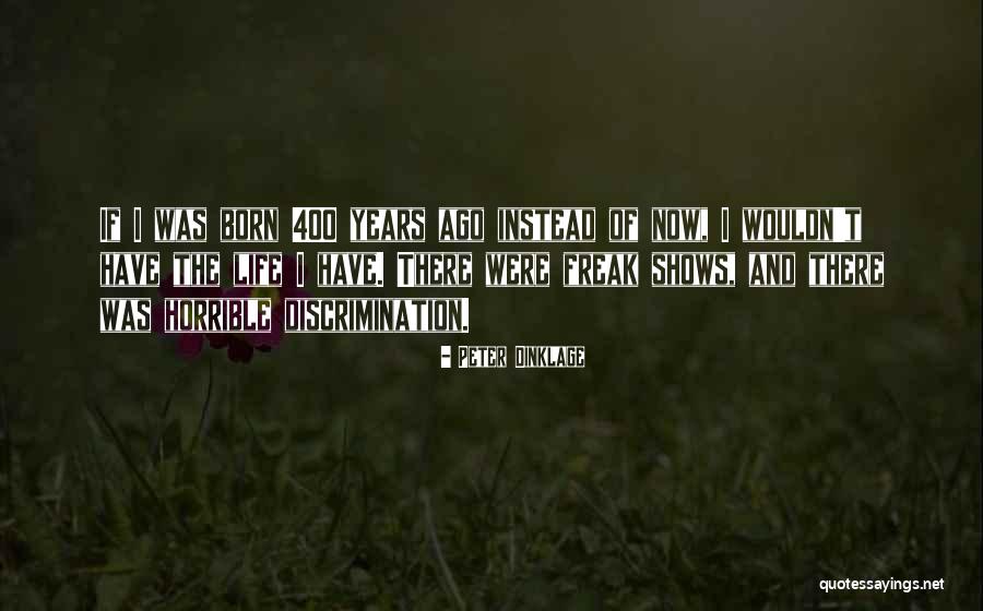 400 Years Quotes By Peter Dinklage 400 Years Quotes By Peter Dinklage