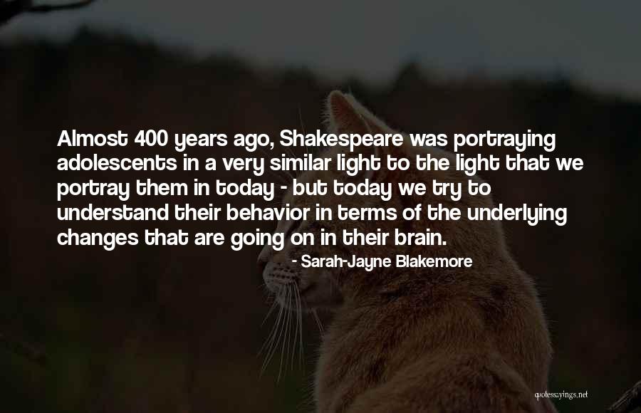400 Years Quotes By Sarah-Jayne Blakemore 400 Years Quotes By Sarah-Jayne Blakemore