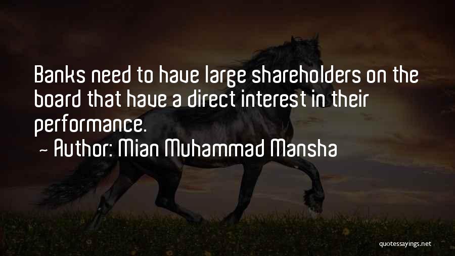 Mian Muhammad Mansha Quotes: Banks Need To Have Large Shareholders On The Board That Have A Direct Interest In Their Performance.