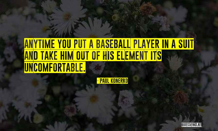 400s162 33 Quotes By Paul Konerko 400s162 33 Quotes By Paul Konerko
