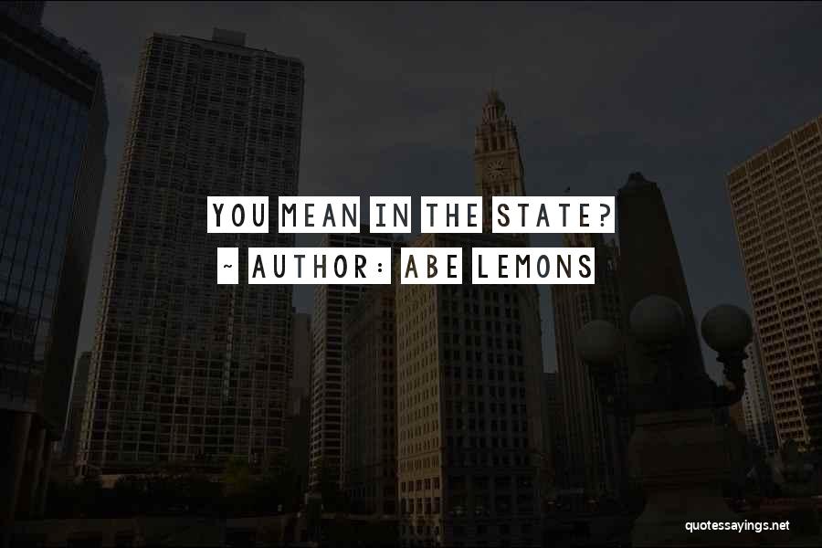 Abe Lemons Quotes: You Mean In The State?