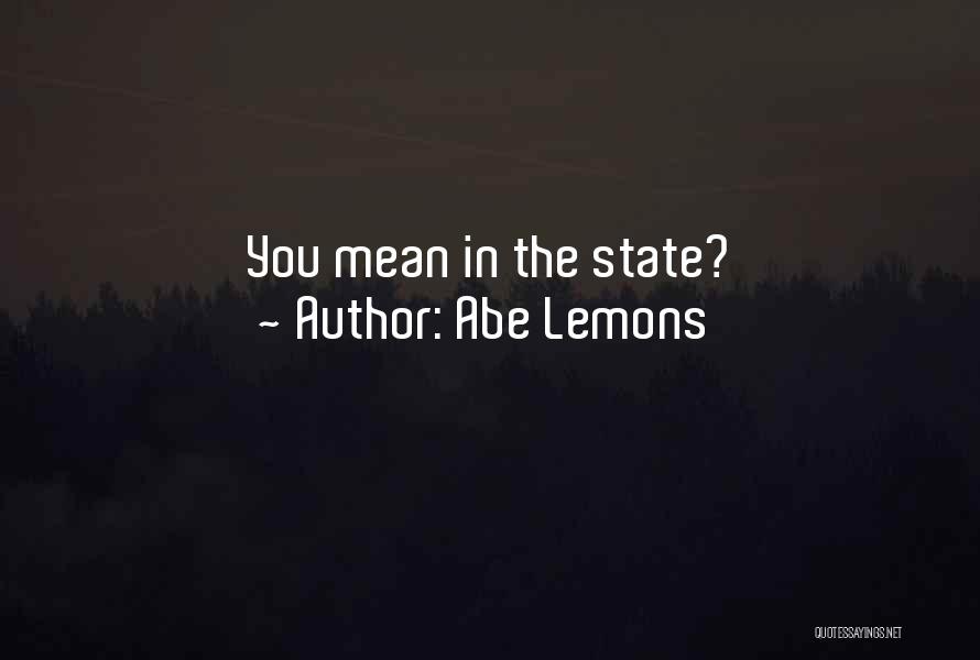 Abe Lemons Quotes: You Mean In The State?