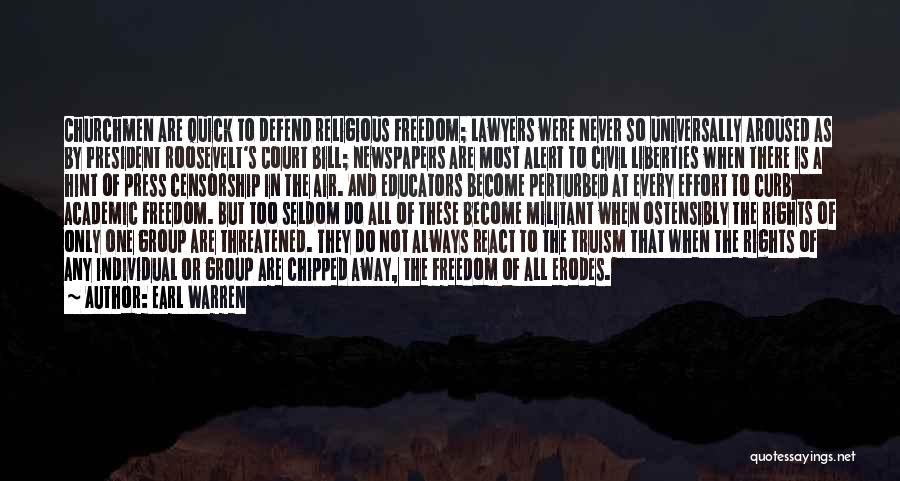 Earl Warren Quotes: Churchmen Are Quick To Defend Religious Freedom; Lawyers Were Never So Universally Aroused As By President Roosevelt's Court Bill; Newspapers