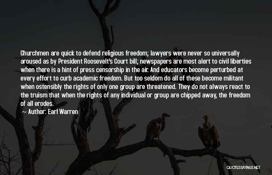 Earl Warren Quotes: Churchmen Are Quick To Defend Religious Freedom; Lawyers Were Never So Universally Aroused As By President Roosevelt's Court Bill; Newspapers