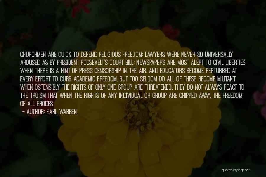 Earl Warren Quotes: Churchmen Are Quick To Defend Religious Freedom; Lawyers Were Never So Universally Aroused As By President Roosevelt's Court Bill; Newspapers