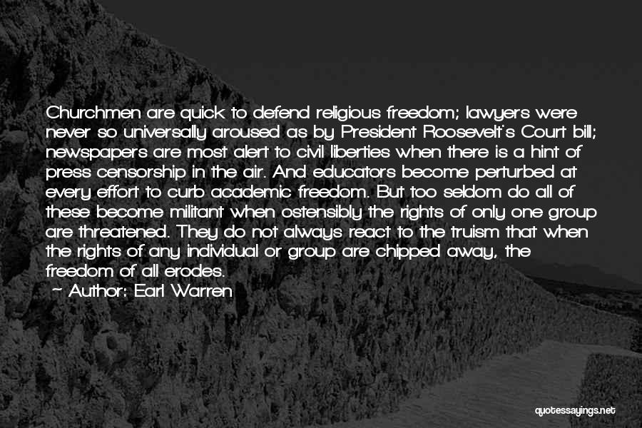 Earl Warren Quotes: Churchmen Are Quick To Defend Religious Freedom; Lawyers Were Never So Universally Aroused As By President Roosevelt's Court Bill; Newspapers