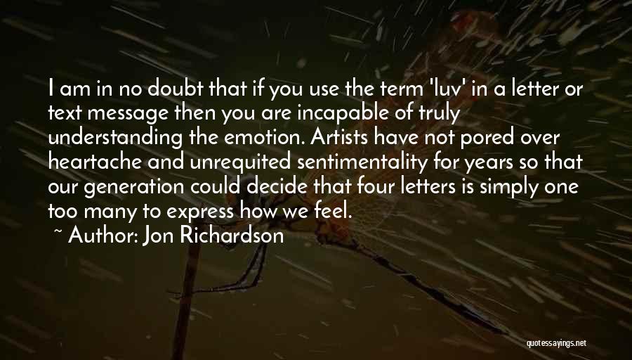 Jon Richardson Quotes: I Am In No Doubt That If You Use The Term 'luv' In A Letter Or Text Message Then You
