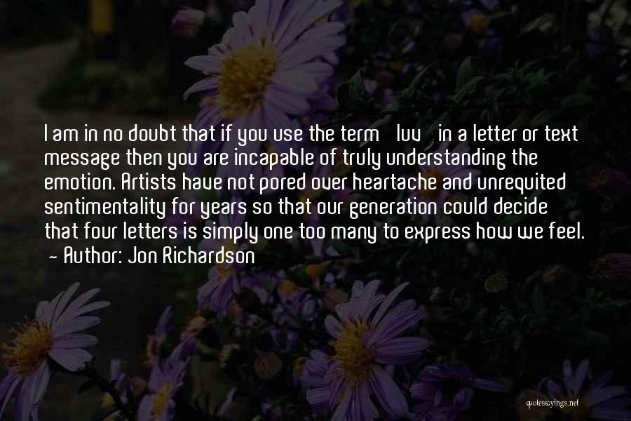 Jon Richardson Quotes: I Am In No Doubt That If You Use The Term 'luv' In A Letter Or Text Message Then You