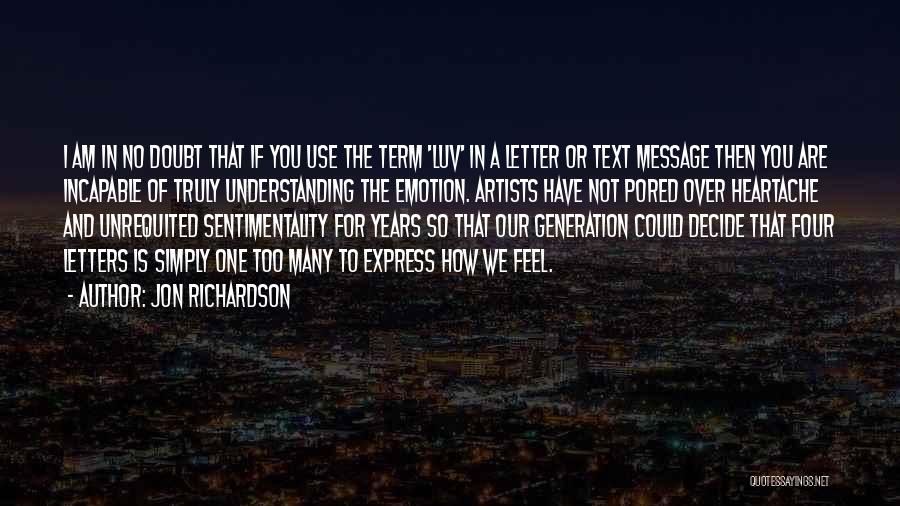 Jon Richardson Quotes: I Am In No Doubt That If You Use The Term 'luv' In A Letter Or Text Message Then You