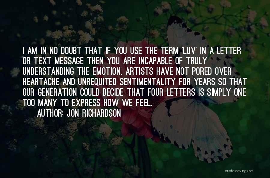 Jon Richardson Quotes: I Am In No Doubt That If You Use The Term 'luv' In A Letter Or Text Message Then You