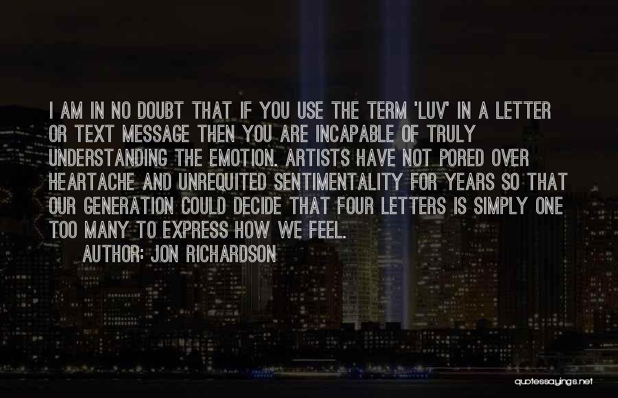 Jon Richardson Quotes: I Am In No Doubt That If You Use The Term 'luv' In A Letter Or Text Message Then You