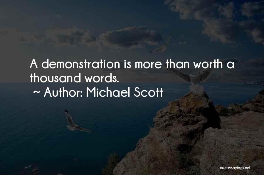 Michael Scott Quotes: A Demonstration Is More Than Worth A Thousand Words.