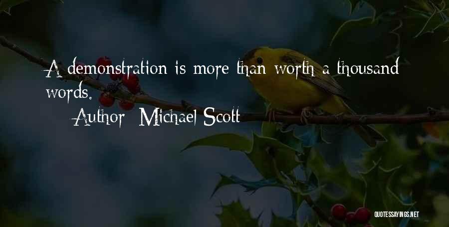 Michael Scott Quotes: A Demonstration Is More Than Worth A Thousand Words.